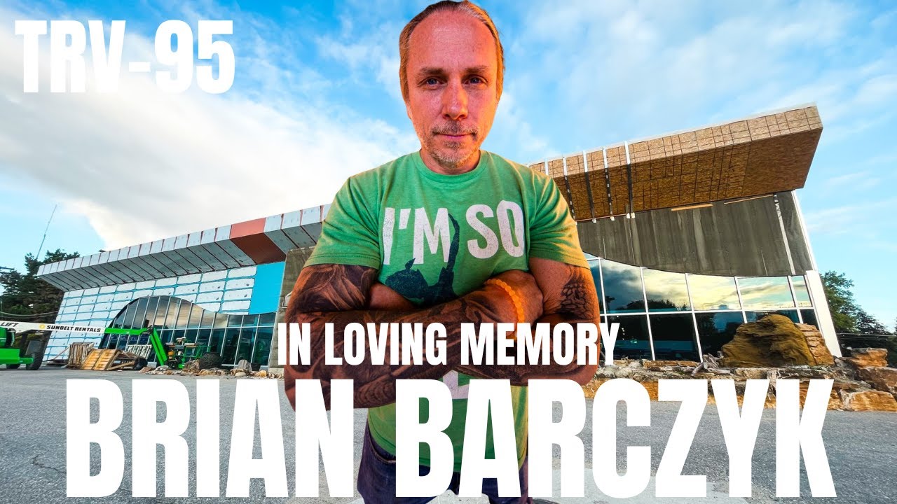 Why I owe everything to Brian Barczyk | TRV-95  In Loving Memory Of Brian Barczyk