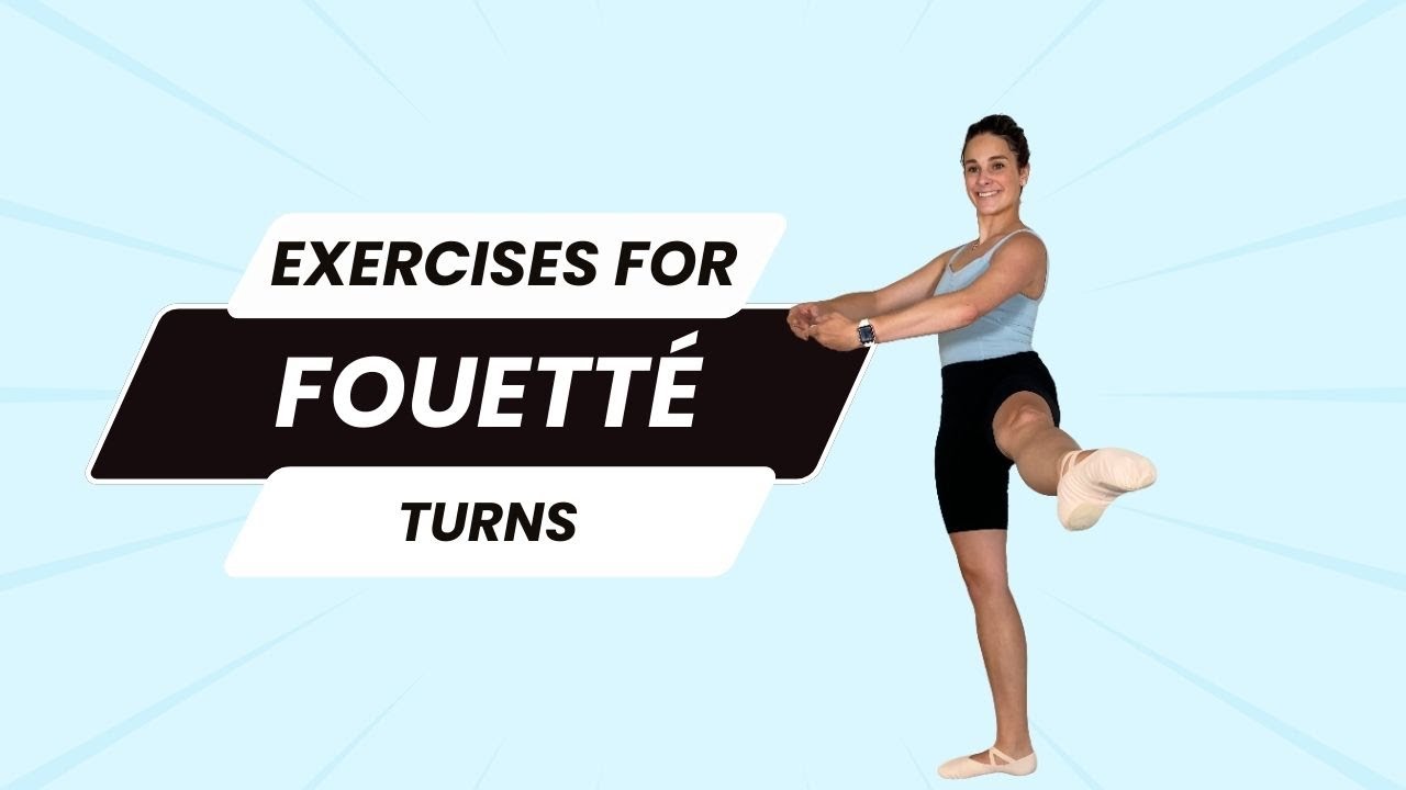How to improve fouetté turns ballet cross-training exercises