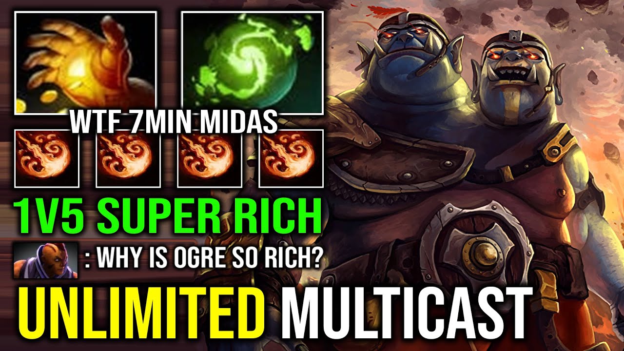 UNLIMITED MULTICAST 7Min Midas Super Rich Ogre Magi 1v5 Mid Raid Boss Skill Spam Dota 2