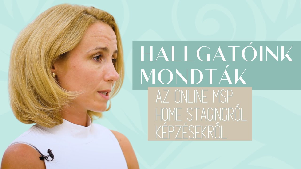 Hallgat&oacute;ink mondt&aacute;k: Mit adnak Neked az online MSP Home Staging k&eacute;pz&eacute;sek?