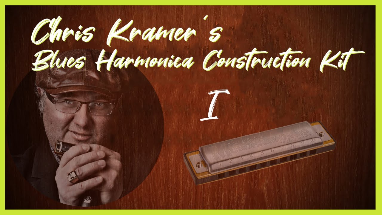 Blues Harmonica Construction Kit - Teil 1 (deutsch) - Chris Kramer Tutorial