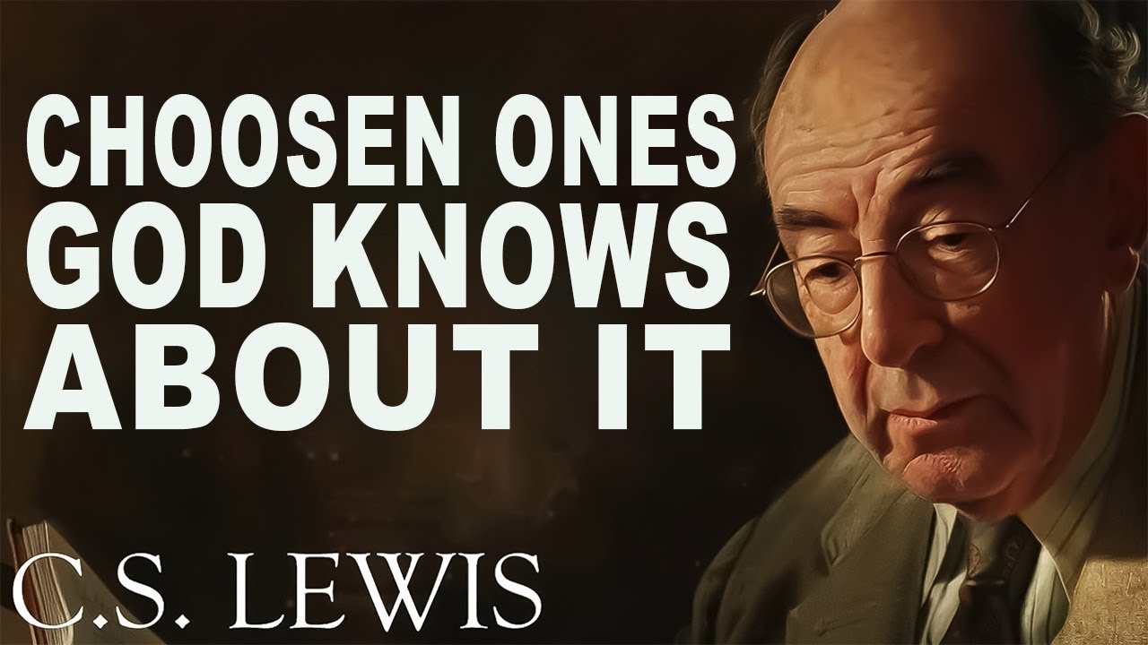 🛑STOP WORRYING!🛑 Chosen Ones, God Knows About It | C.S.Lewis