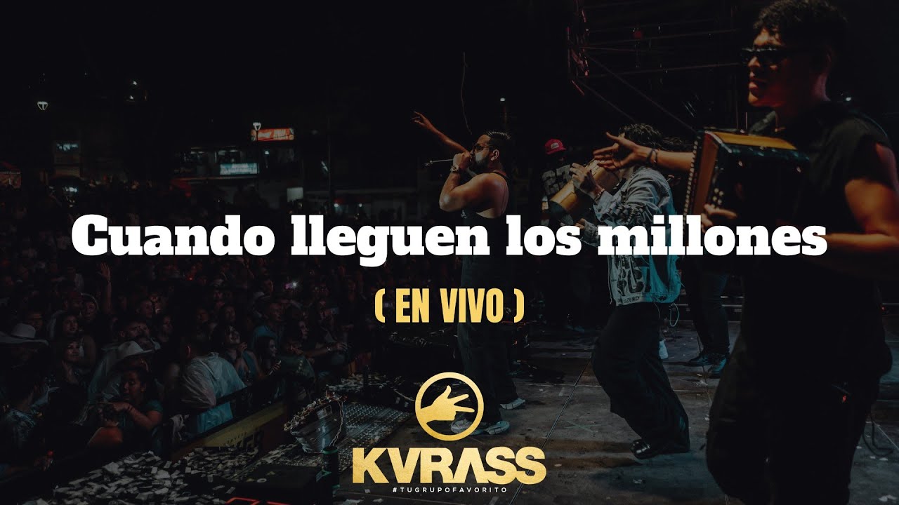 Cuando lleguen los millones (En Vivo) | KVRASS