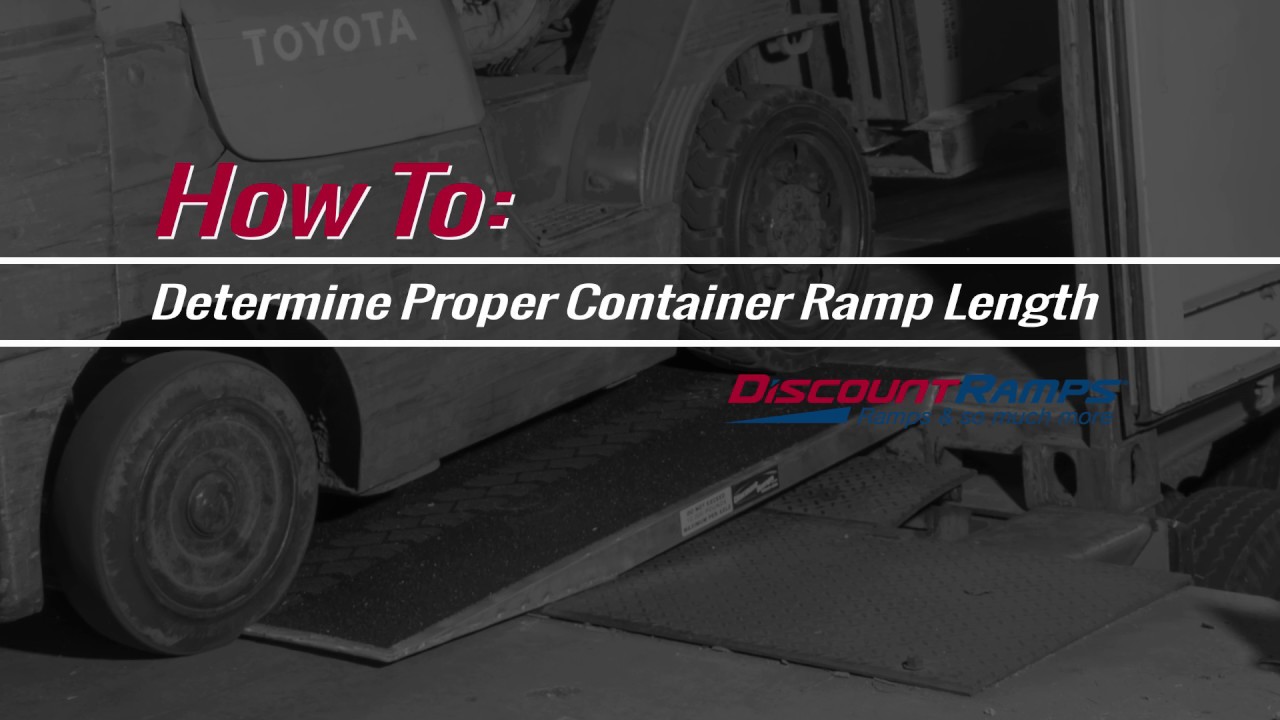 How To Determine The Proper Container Ramp Length