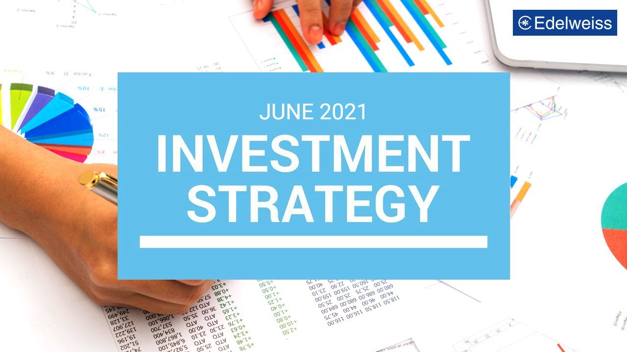 Edelweiss PWM - Investment Strategy Report -  June 2021