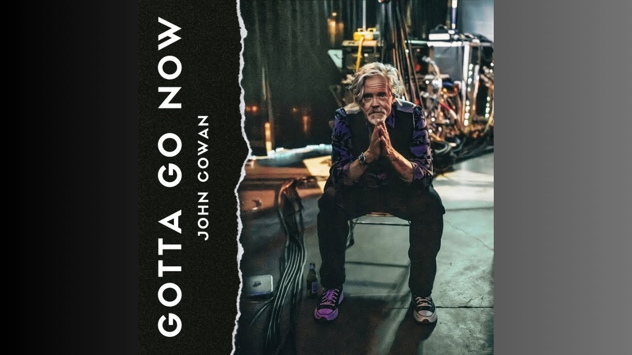 &ldquo;Gotta Go Now&rdquo; - John Cowan (True Lonesome Records)