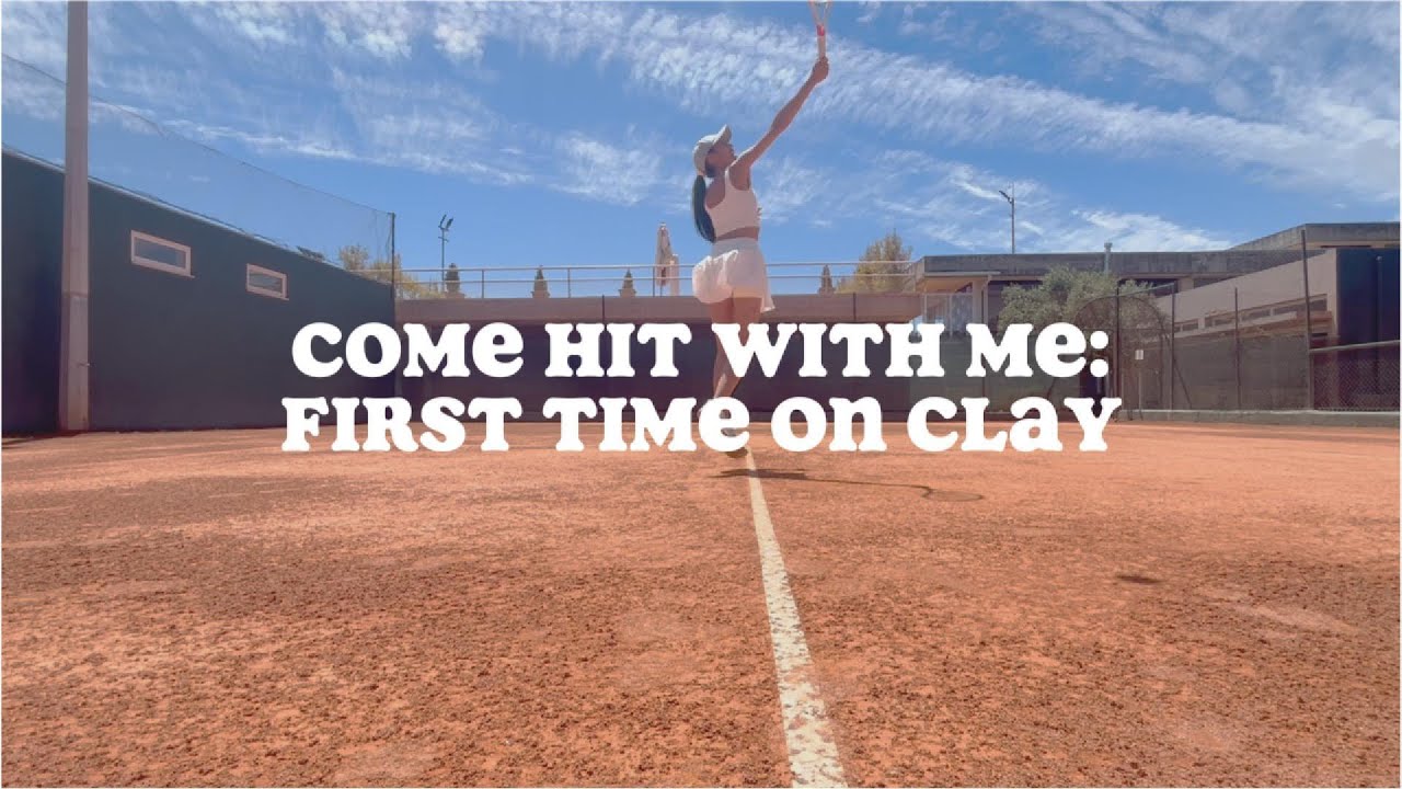 Come Hit With Me: first time on clay