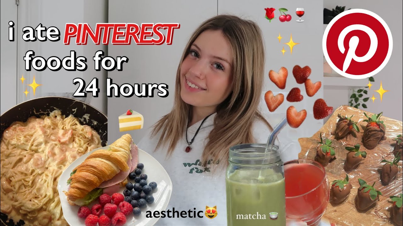 I ate PINTEREST FOODS for 24 hours✧*: recipes, inspo, healthy