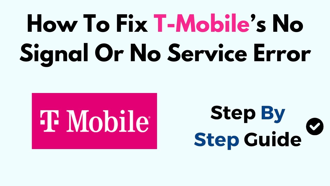 How To Fix T-Mobile&rsquo;s No Signal Or No Service Error