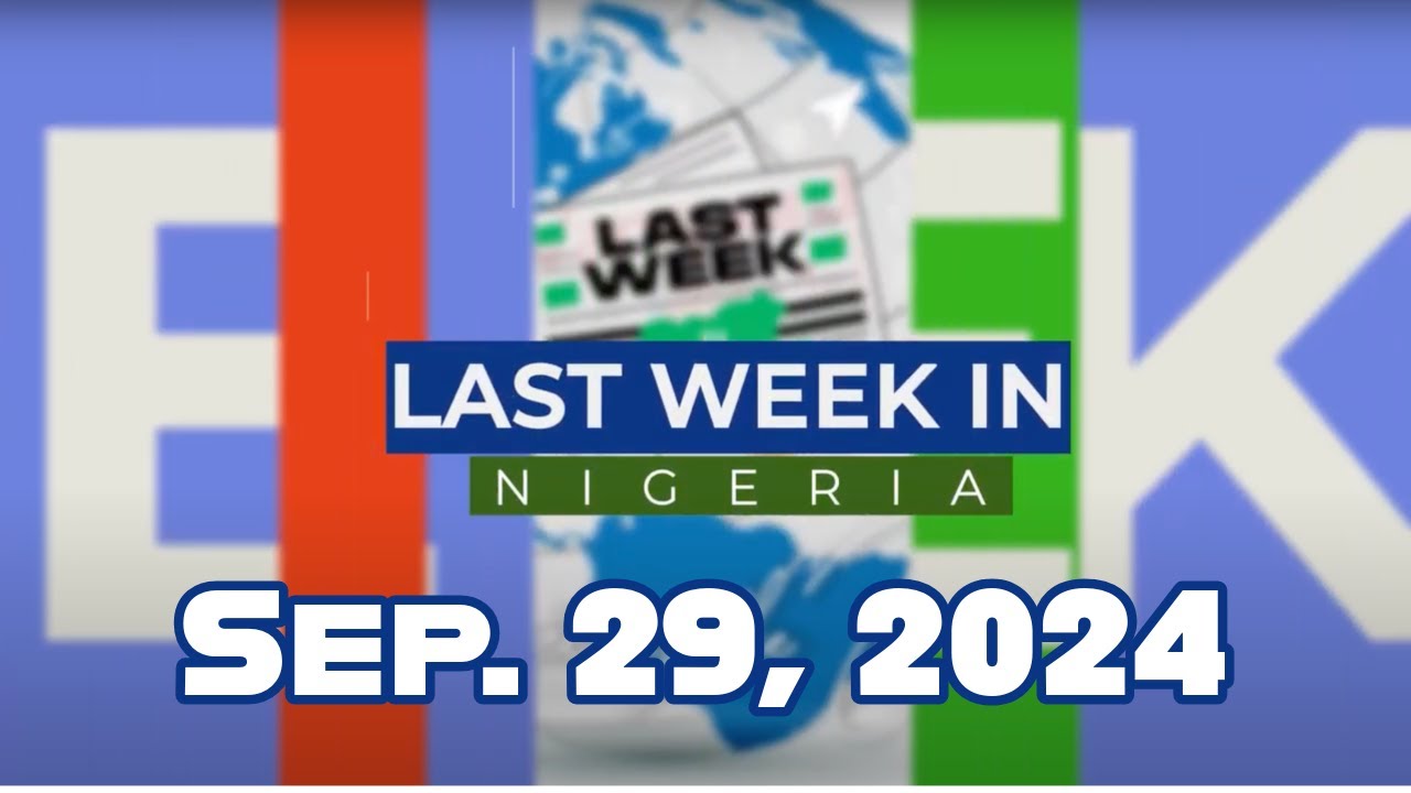 Last Week In Nigeria - Week Ending September 29, 2024