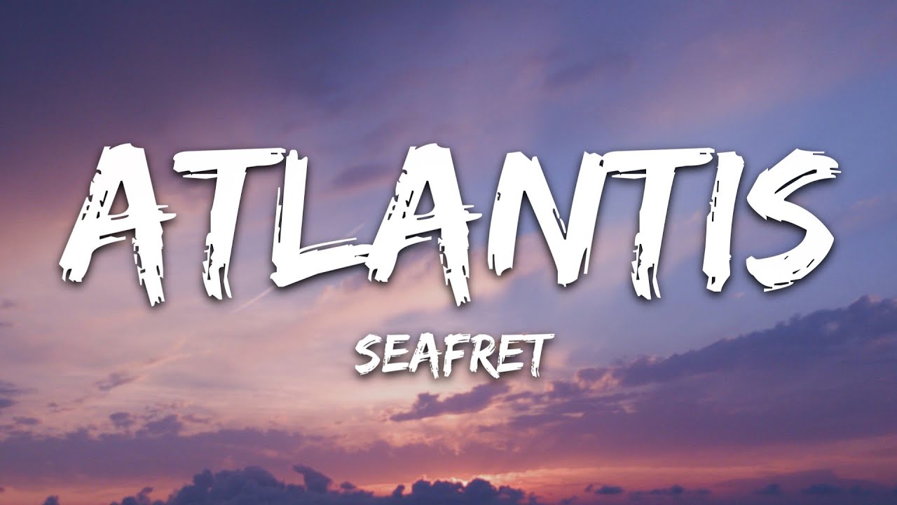Seafret - Atlantis (Lyrics) Slowed Down