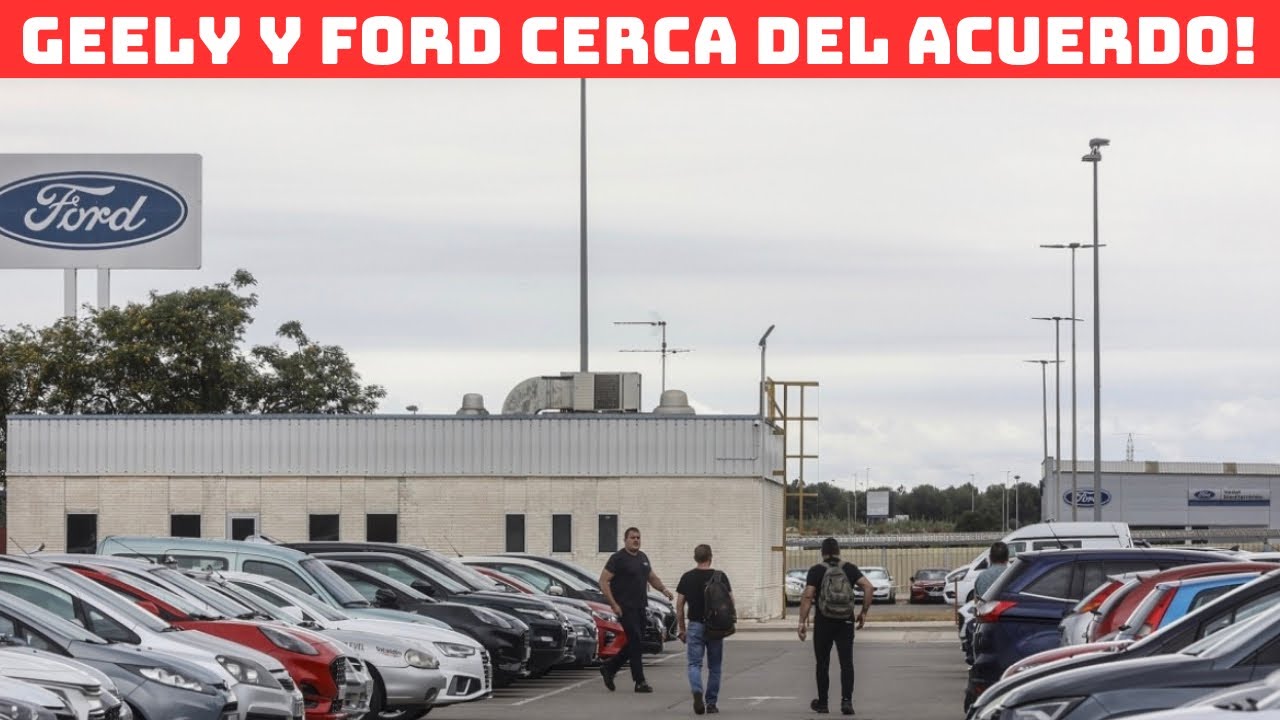 Geely y Ford cerca de un ACUERDO!