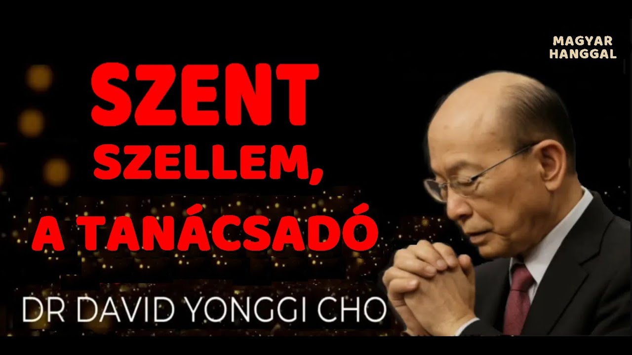 Szent szellem, a Tan&aacute;csad&oacute; || YONGGI CHO MAGYARUL || MAGYAR HANG ||