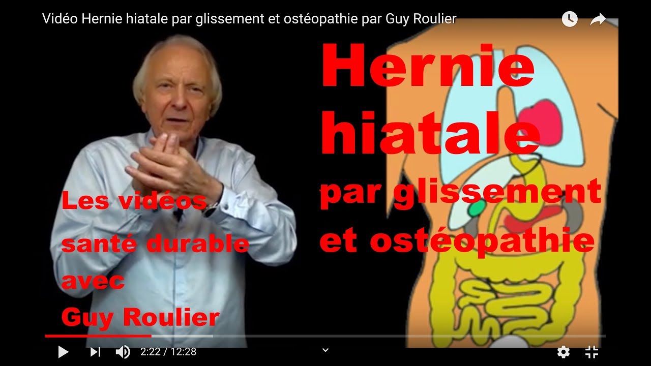 Vidéo Hernie hiatale par glissement et ostéopathie par Guy Roulier