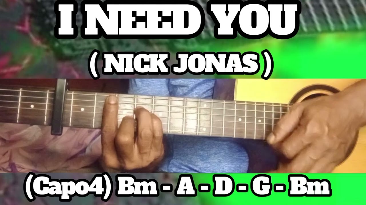 I NEED YOU ( NICK JONAS ) BASIC CHORDS TUTORIAL GUITAR
