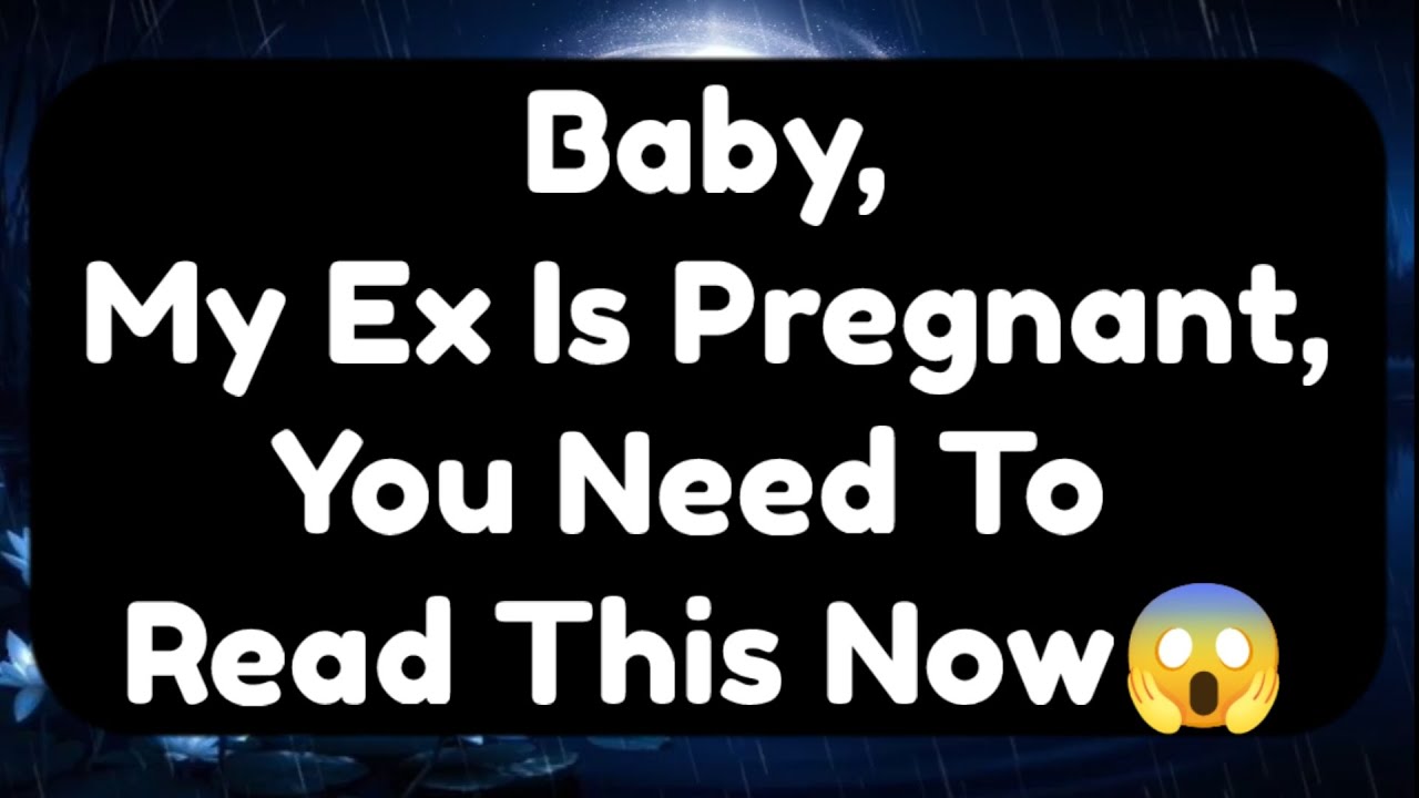 Current Thoughts And Feelings Of Your Person Love Messages Baby My Ex is Pregnant You Need To Read