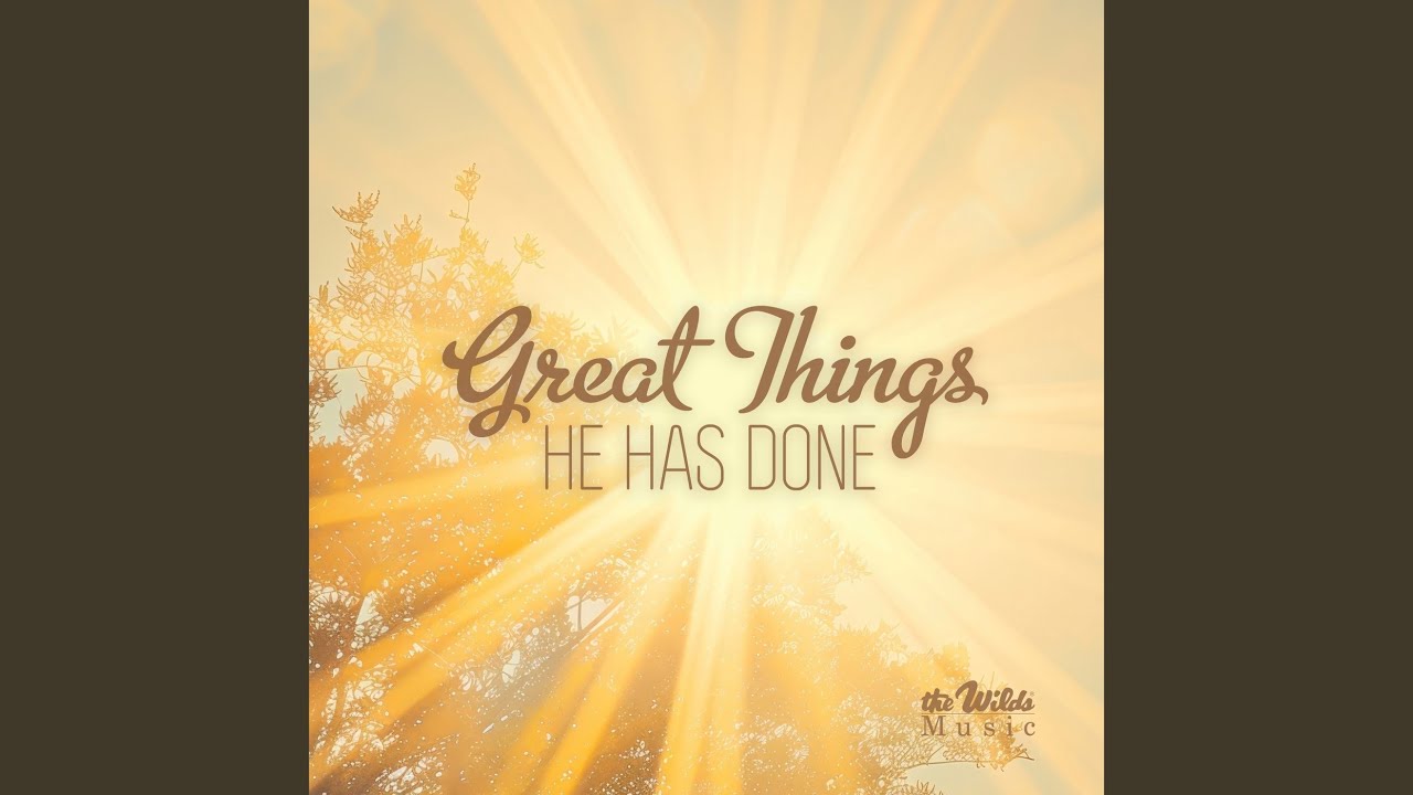 Great Things He Has Done