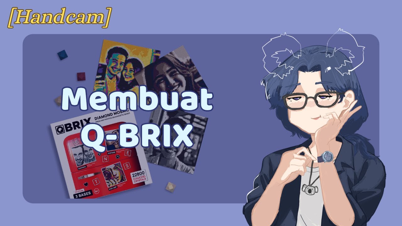 [HANDCAM] Menjadi Orang Telaten dengan Q-Brix~