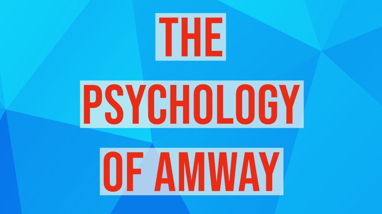 The Psychology of Amway (2018 Rerun)