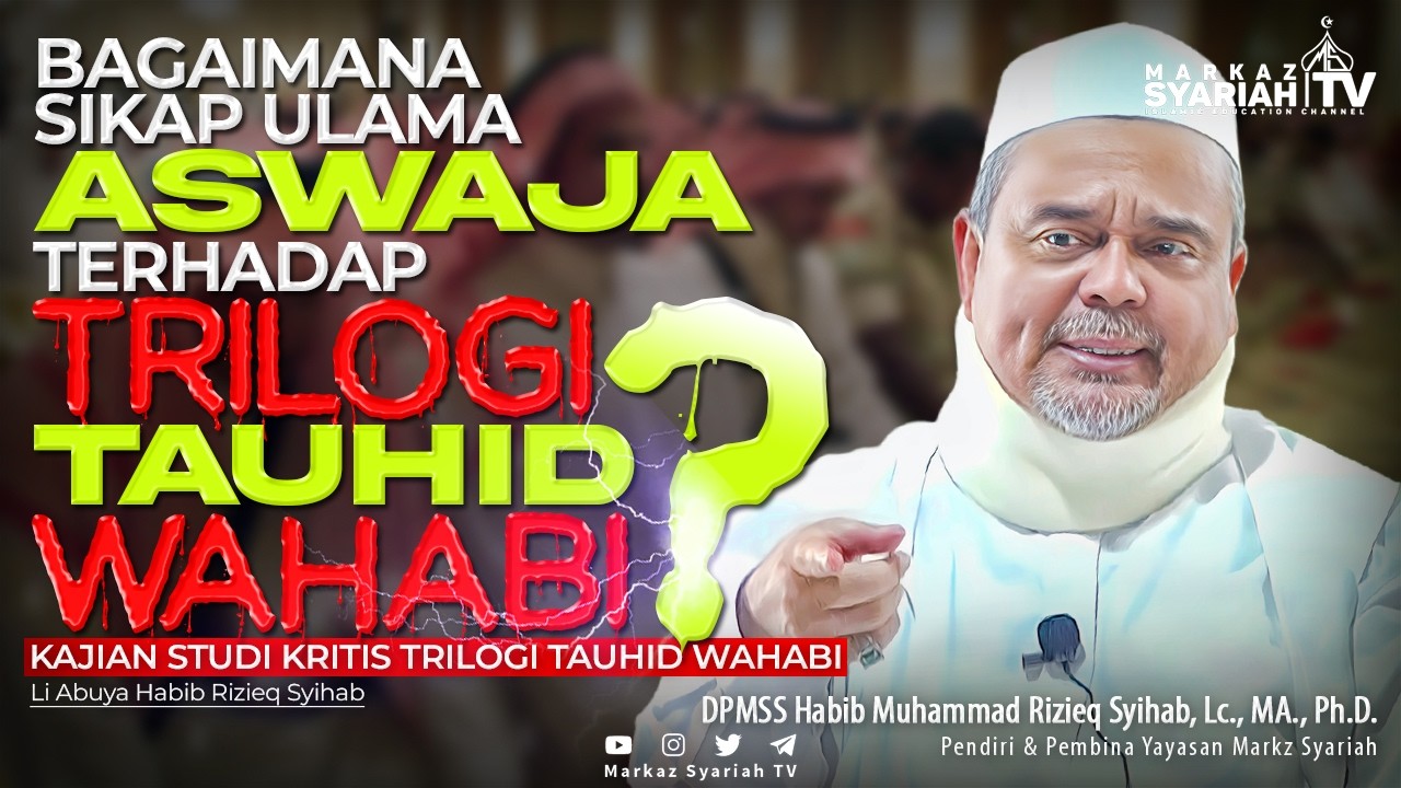 STUDI KRITIS TENTANG TRILOGI TAUHID WAHABI | PART 2 | ABUYA HABIB RIZIEQ SYIHAB
