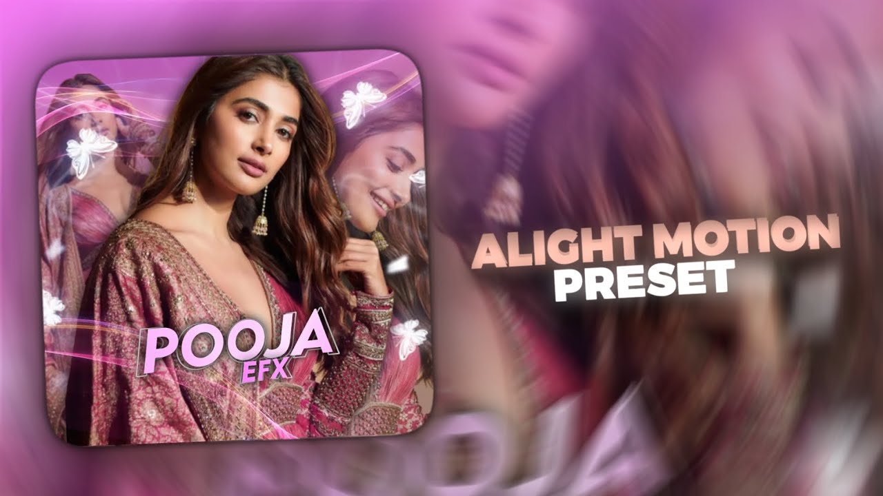 POOJA HEGDE EFX STUTAS | EFX ALIGHT MOTION | PRESET | FREE PRESET | 💝💝 |TRENDING EFX | 🍭🍭💞💞 | | EFX.