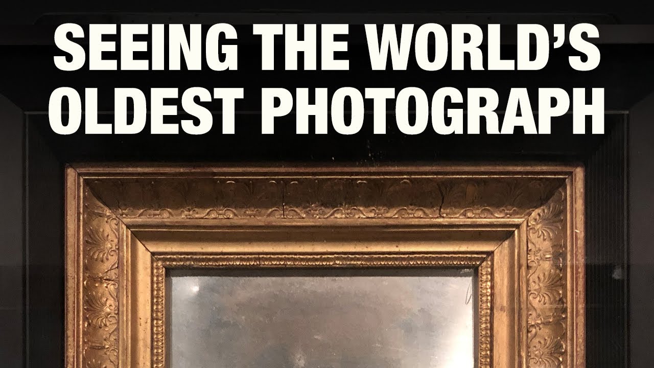 Seeing the World's Oldest Photograph Made in 1827 by Joseph Nicéphore Niépce