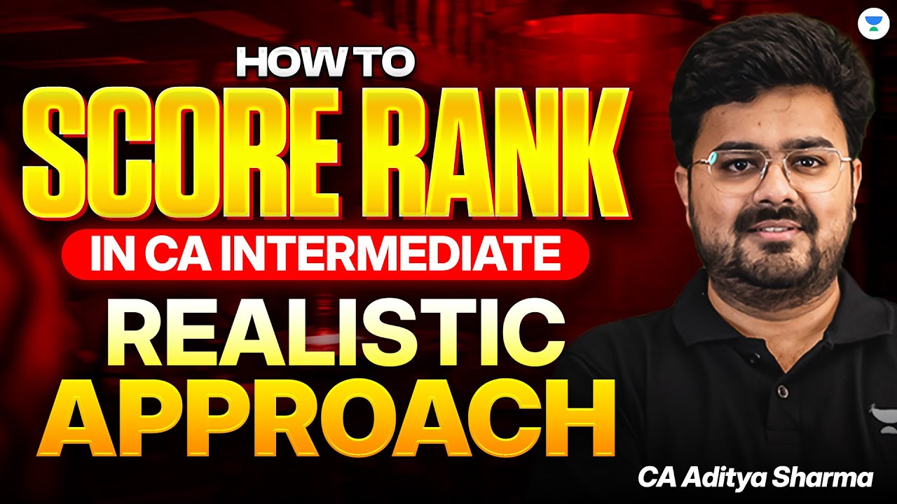 How to Score Rank in CA Inter 🏆 Realistic Approach Ft. CA Aditya Sharma