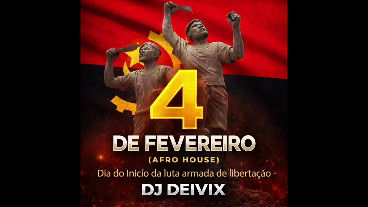 Dj Deivix - 4 de Fevereiro (Afro House) Dia do Início da luta armada de libertação 🇦🇴 2026