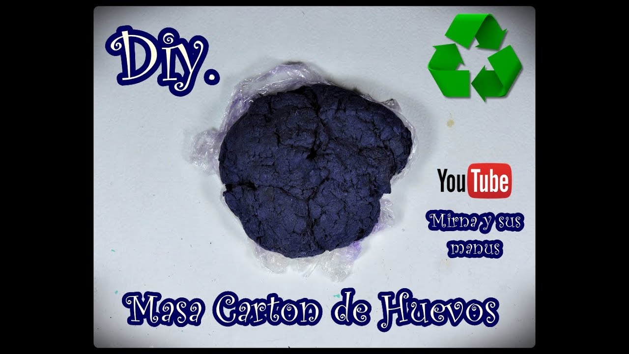 Masa de Carton de Huevos  Mirna y sus manus. Dough egg carton