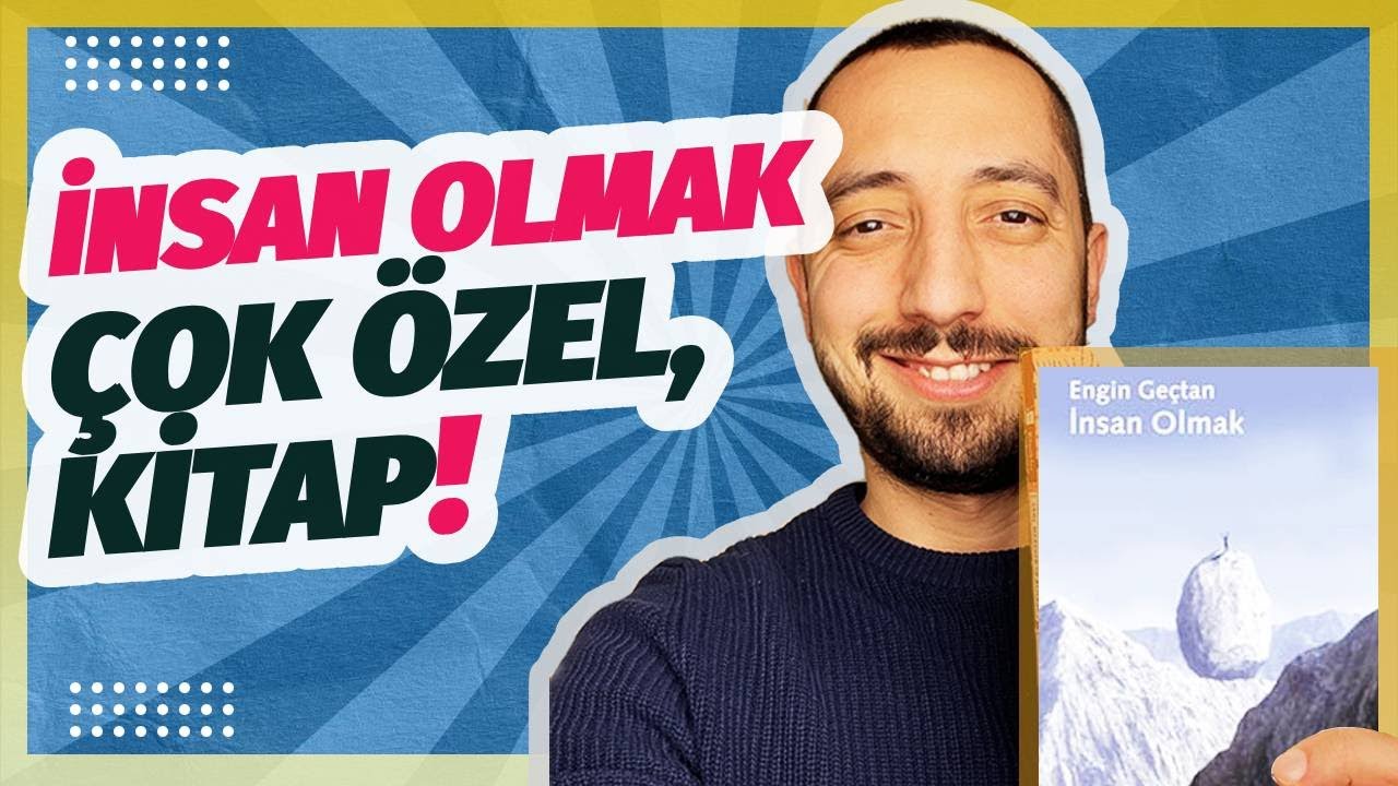 Engin Geçtan, İnsan Olmak, Çok İyi Eser (Kitap Önerileri)