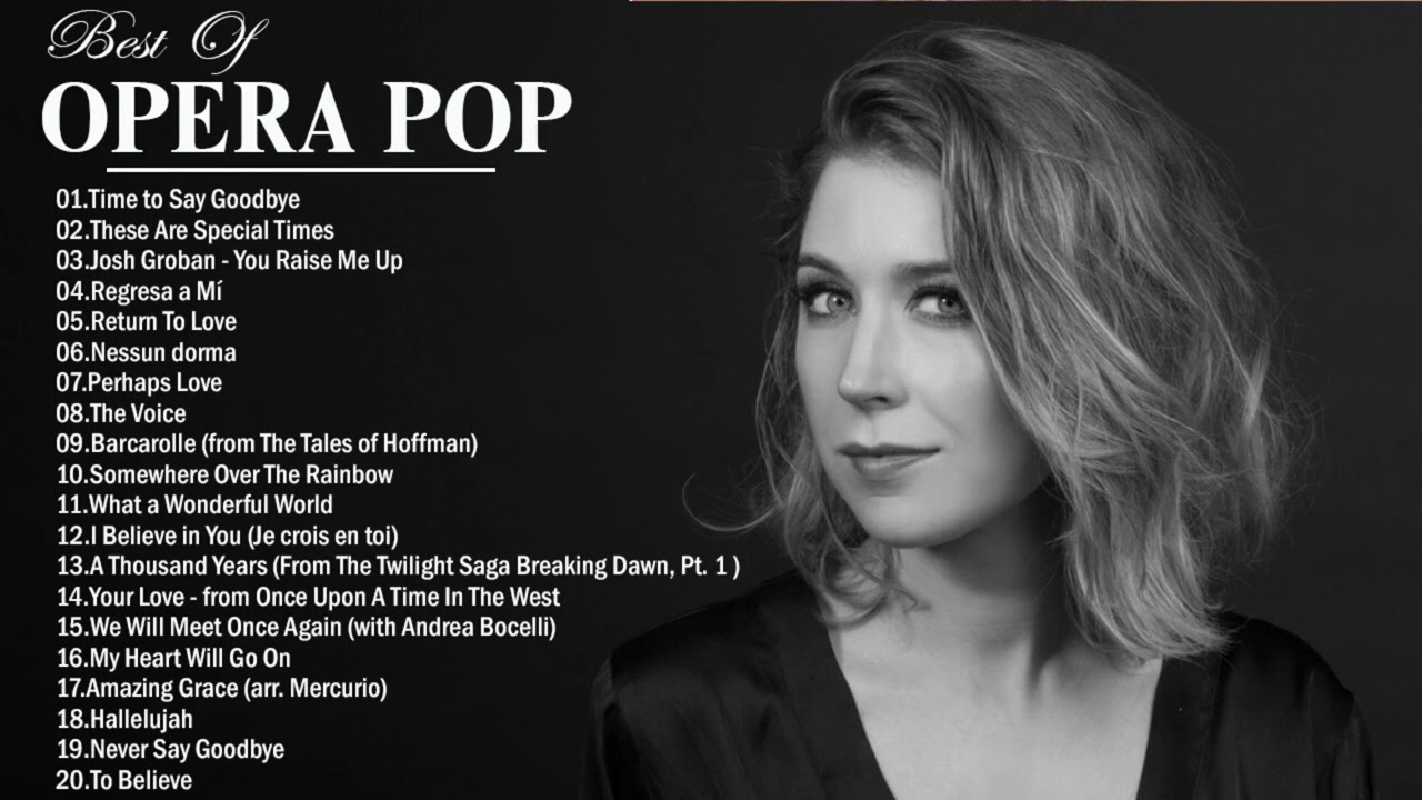 Andrea Bocelli, Il Divo, Barbra Streisand, Sarah Brightman ~ Opera Pop Songs