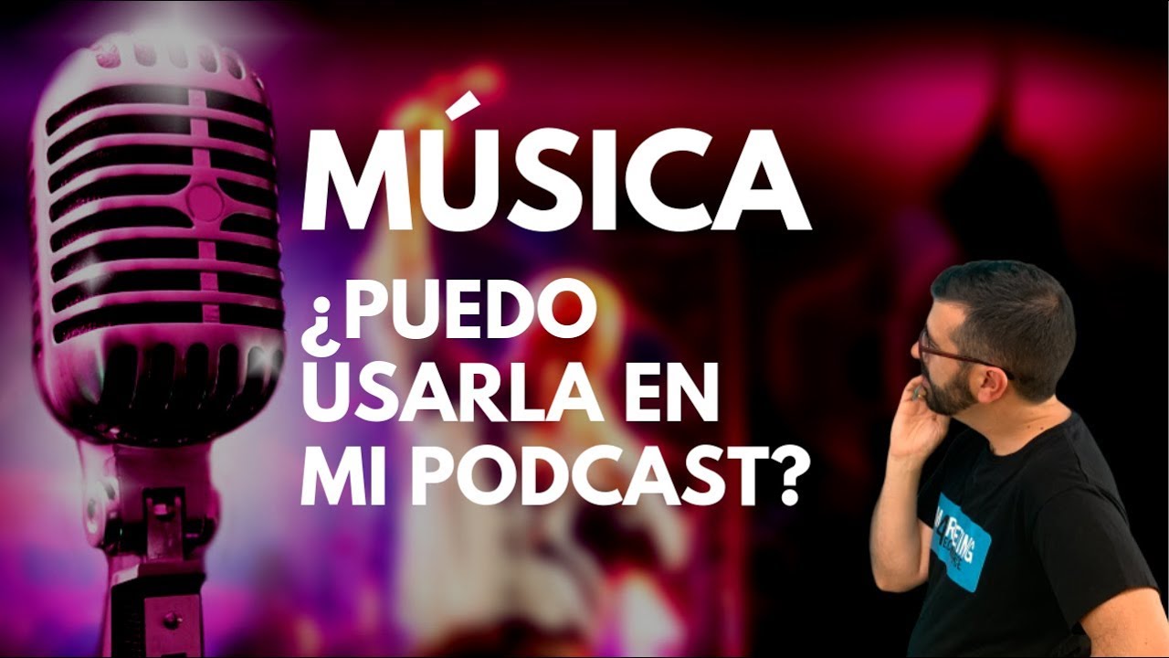 Derechos de autor: ¿Puedo usar MÚSICA en mi PODCAST?