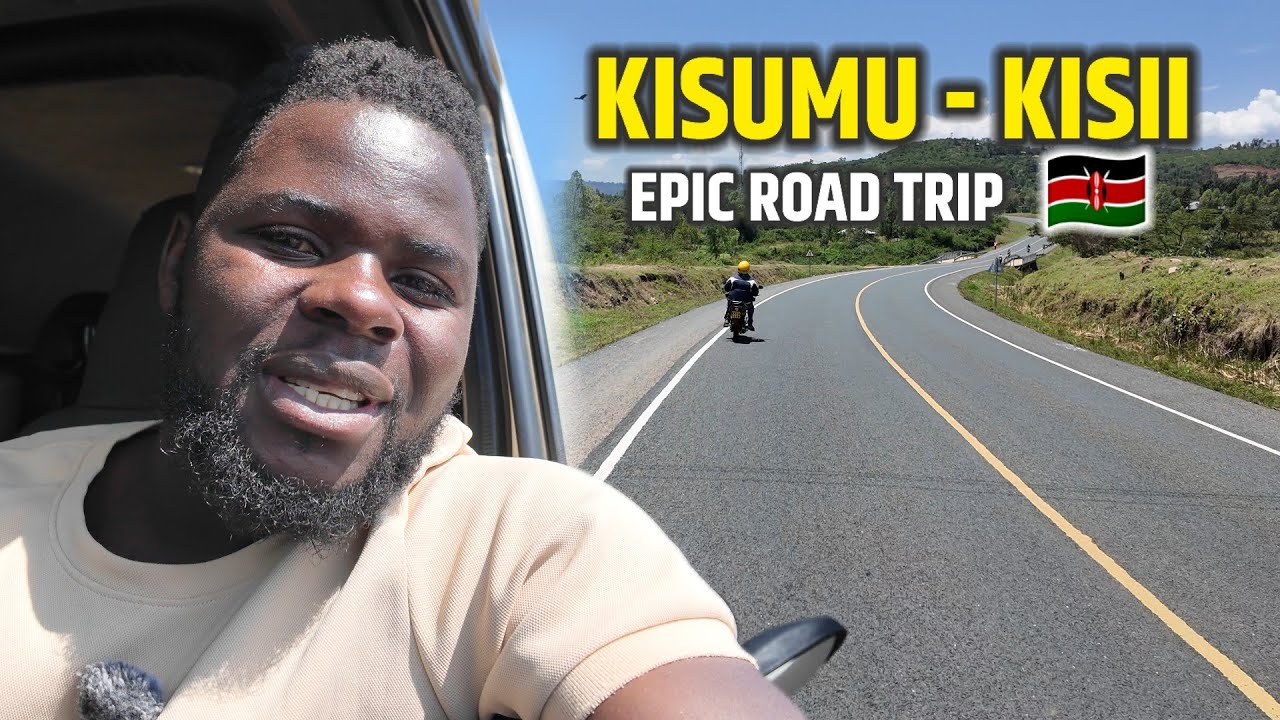 Let's Go To Kisii | Kisumu To Kisii Epic Road Trip, Kenyan Countryside You Don't See On Tv