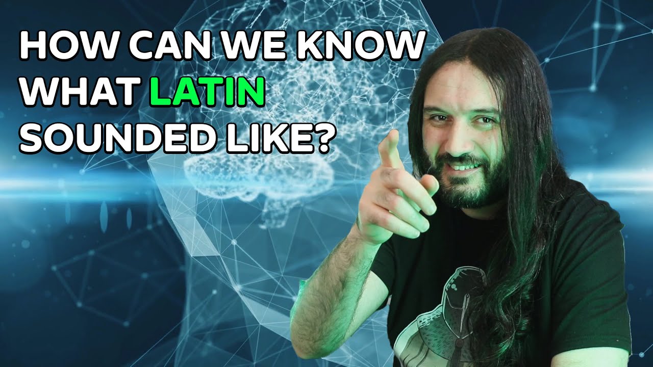How Can We Know What LATIN Sounded Like?