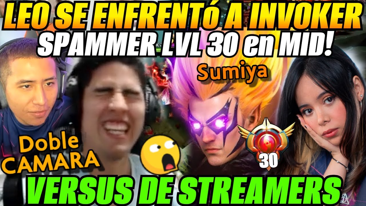 😲Leo vs Invoker spammer Lvl 30 en mid😲Partidaza VERSUS DE STREAMERS!
