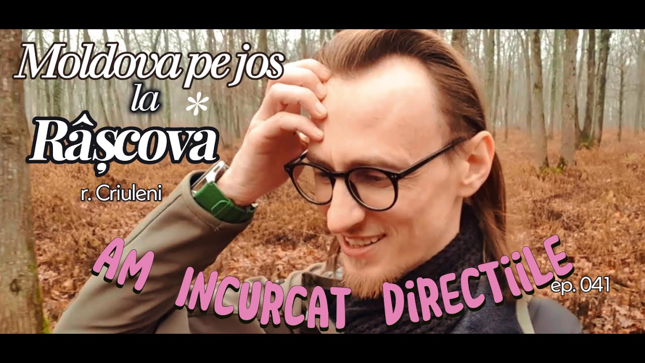 Moldove pe jos la Râșcova, Criuleni, ep. 041