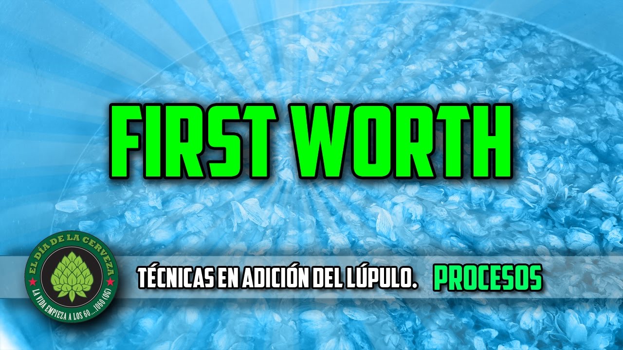 Cómo hacer Cerveza Artesana en Casa. FIRST WORTH. Técnica de adición de Lúpulo.