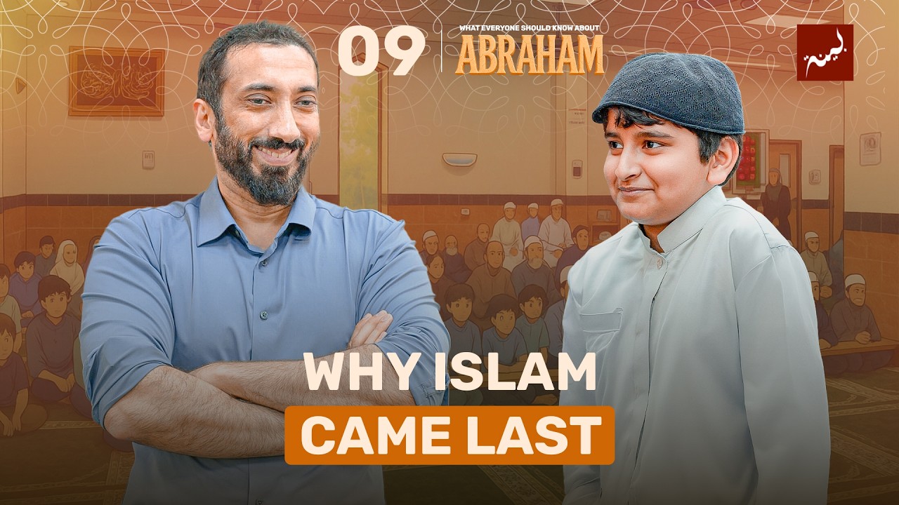 Ep 9: He Is the Bridge Between Us All | Abraham Series | Nouman Ali Khan \ Dhul Hijjah 2025
