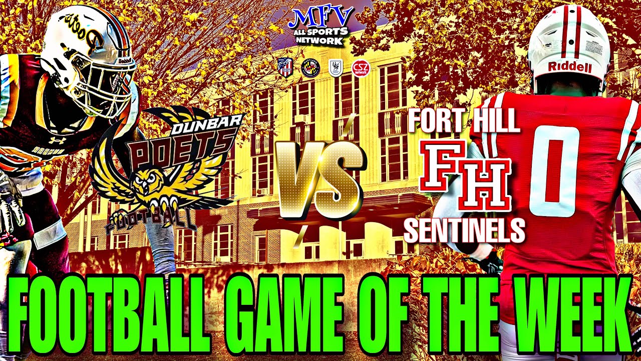 FOOTBALL GAME OF THE WEEK @ Fort Hill High School | Dunbar vs  Fort Hill | Varsity Football