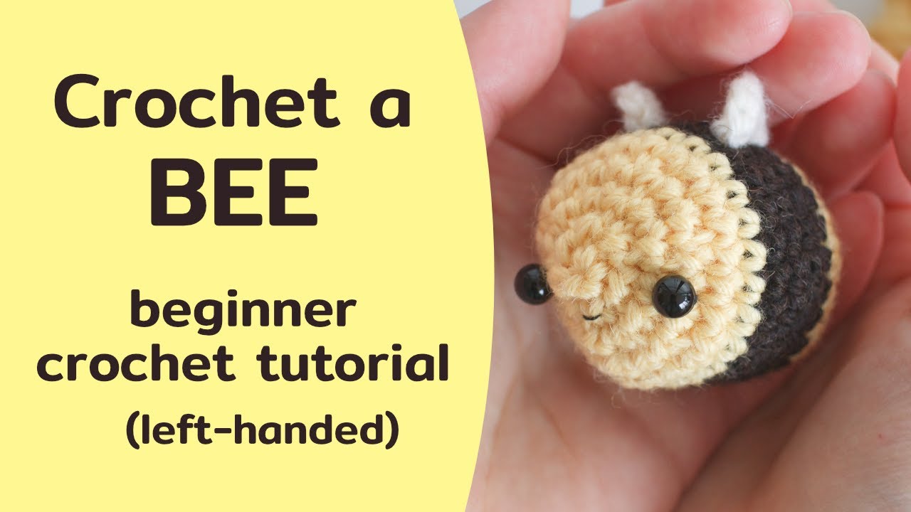 Crochet a bee! Quick & easy tutorial for beginners (left-handed)