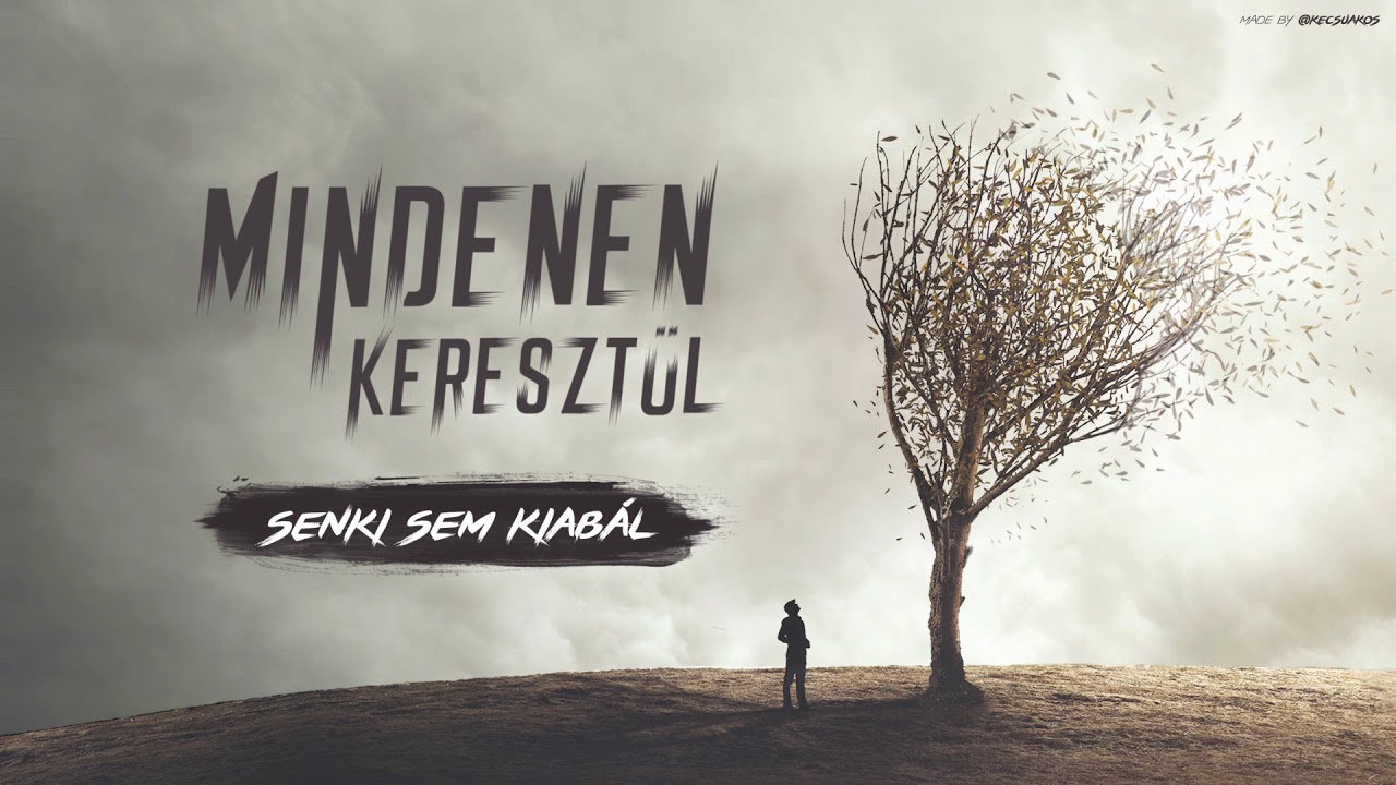 Mindenen Kereszt&uuml;l - Senki sem kiab&aacute;l