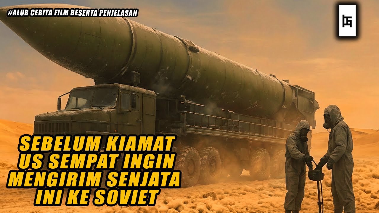 SEBELUM KIAMAT US SEMPAT INGIN MENGGUNAKAN SENJATA INI UNTUK MENGHANCURKAN SOVIET - ALUR CERITA FILM