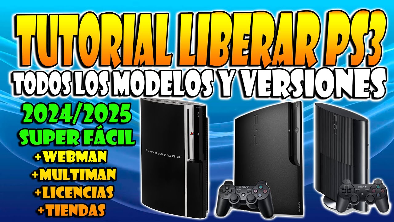 Tutorial Liberar CUALQUIER PS3