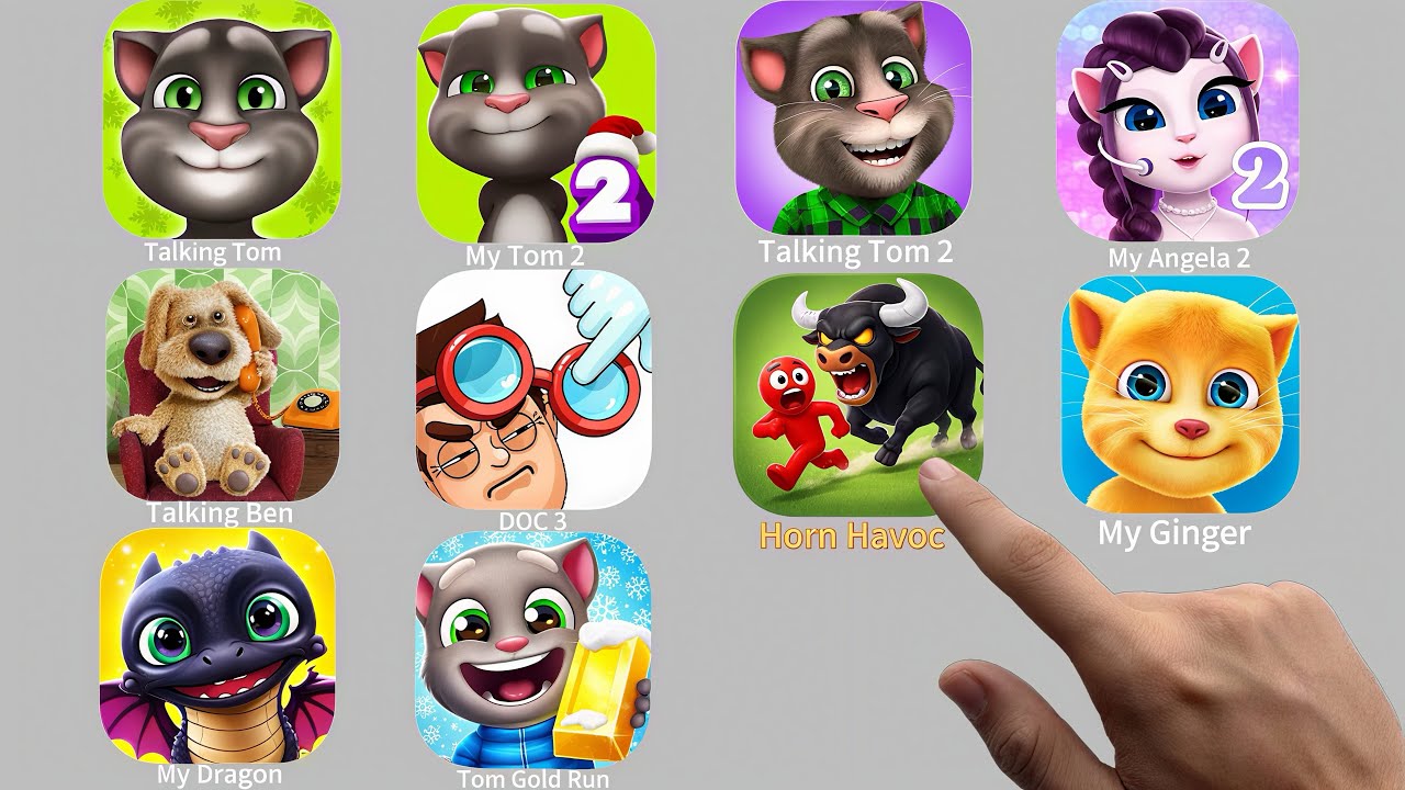 Talking Tom,My Tom 2,My Dragon,Talking Tom 2,My Angela 2,My Ben,DOC 3,My Ginger,Horn Havoc,Tom Run