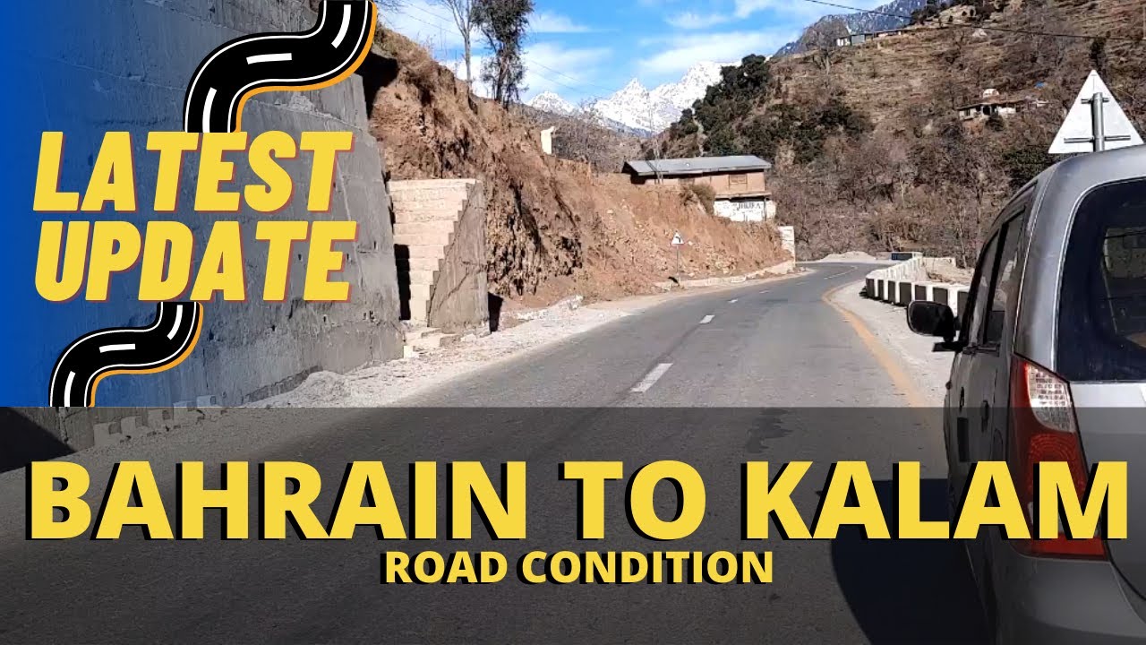 Bahrain to Kalam Road Condition | North Pakistan | Swat | Episode #24