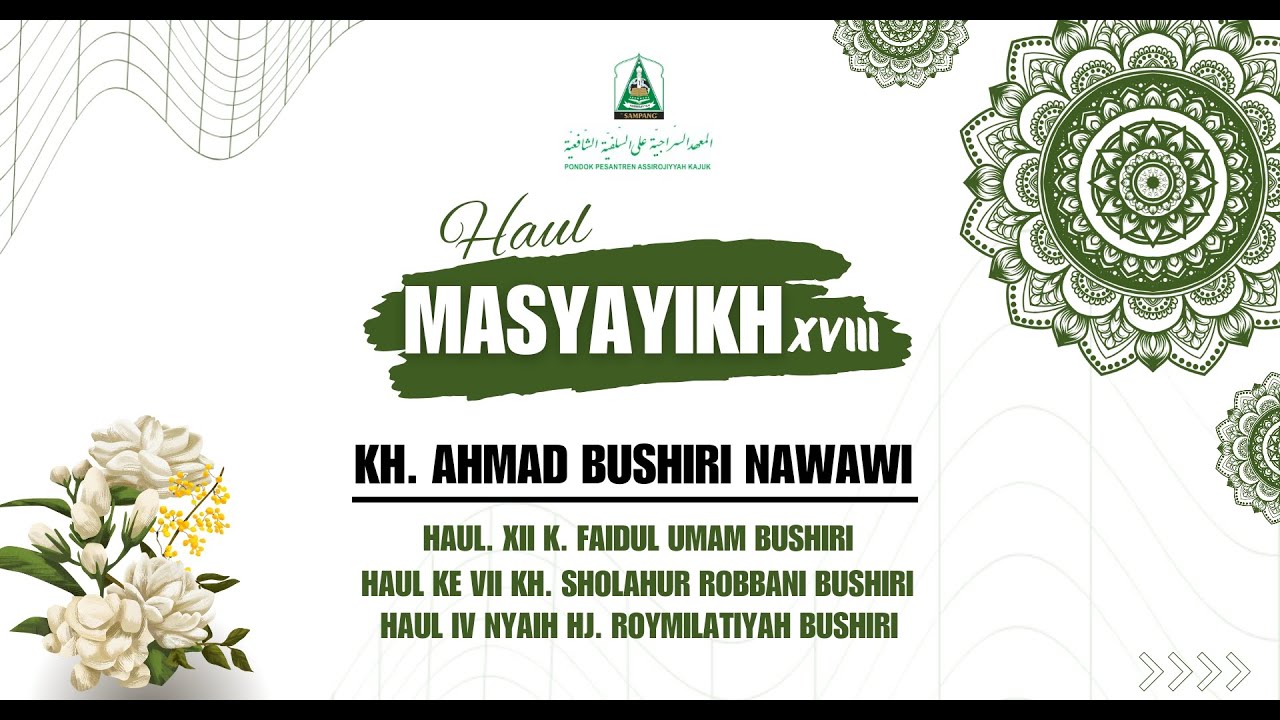 🟤 LIVE HAUL  MASYAYIKH KE XVIII ||  PONDOK PESANTREN ASSIROJIYYAH KAJUK
