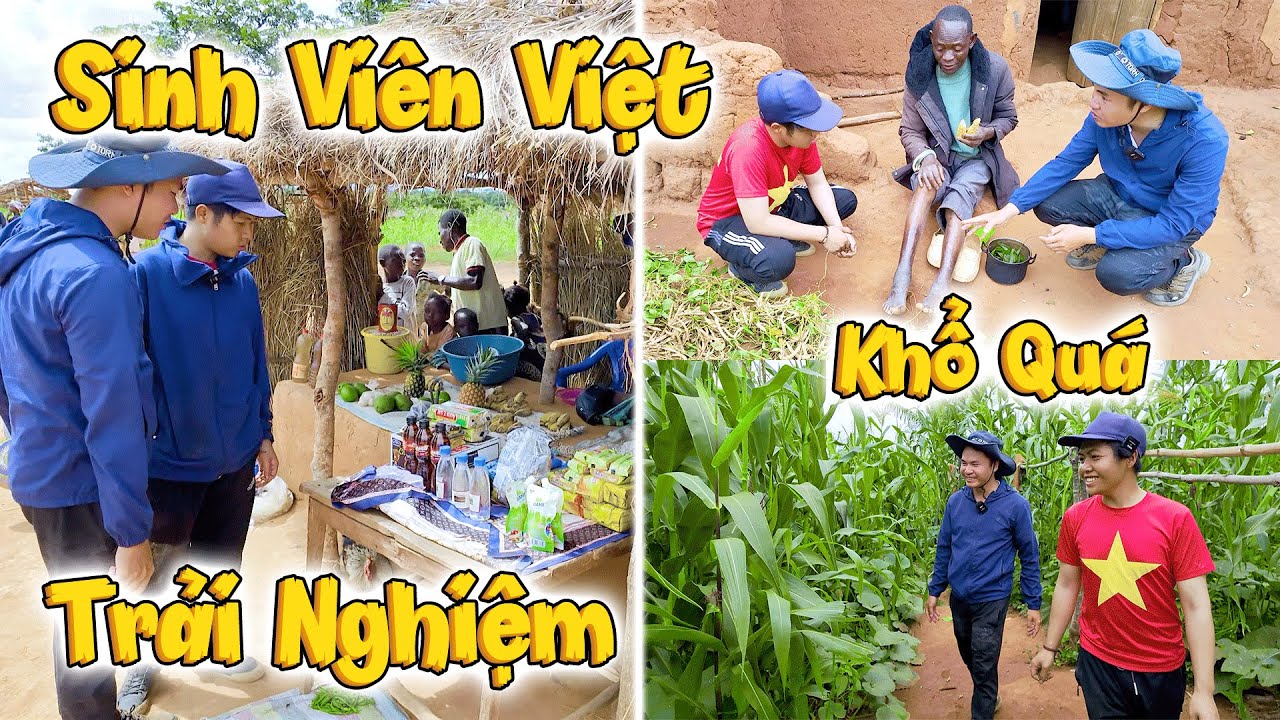 Em SINH VIÊN VIỆT NAM Lần Đầu TRẢI NGHIỆM CUỘC SỐNG TRONG BẢN Của Team Châu Phi