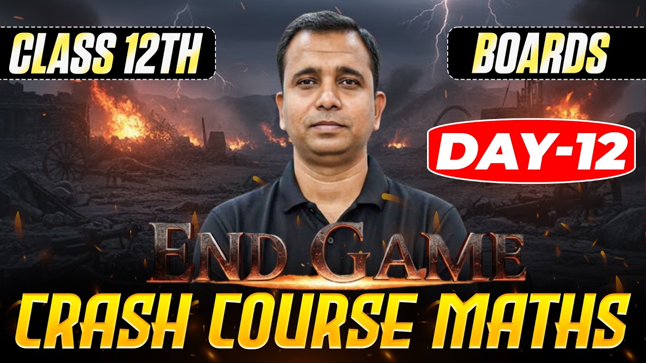 END GAME CRASH COURSE||2025 - 26||CLASS 12TH MATHS||DAY - 12