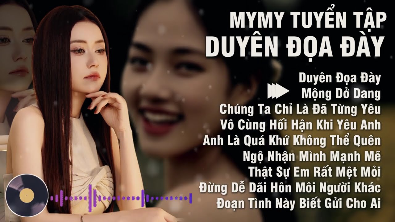 TUYỂN TẬP MỘNG DỞ DANG  | MYMY | Những Ca Khúc Hay Nhất 2025 | Duyên Đọa Đày , Mộng Hoa Sim