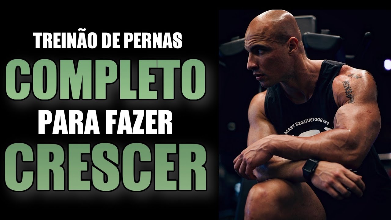 TREINO PARA FAZER CRESCER AS PERNAS POR COMPLETO